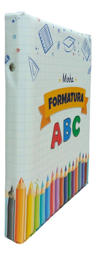 Álbum Comemorativo 80 Fotos 15x21 Formatura Infantil Abc Mom Minha Formatura