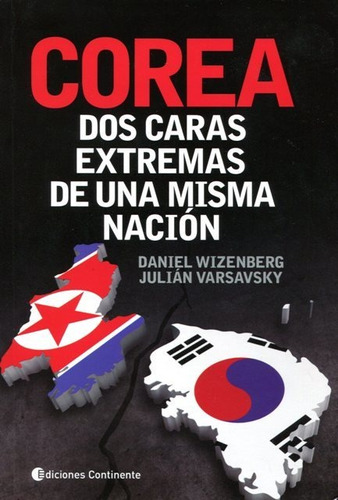Corea . Dos Caras Extremas De Una Misma Nacion - Varsavsky