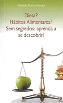Comprar Dieta? Hábitos Alimentares? Sem Segredos: Aprenda A Se Descobrir!