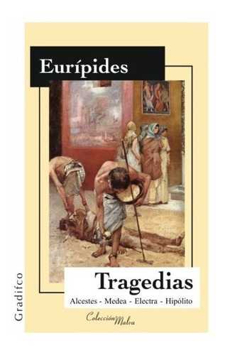 Eurípides - Tragedias Alcestes Medea Electra Hipólito