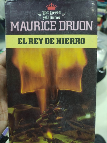 El Rey De Hierro - Los Reyes Malditos 1 - Maurice Druon