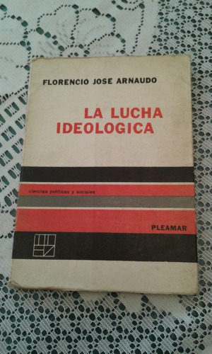 La Lucha Ideologica  -  Florencio Jose Arnaudo   -   Pleamar