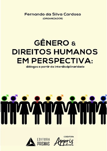 Gênero e direitos humanos em perspectiva: diálogos a partir da interdisciplinaridade, de Cardoso, Fernando da Silva . Appris Editora e Livraria Eireli - ME, capa mole em português, 2019