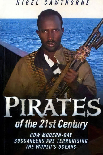 Pirates Of The 21st Century, De Nigel Cawthorne. Editorial John Blake Publishing Ltd, Tapa Blanda En Inglés