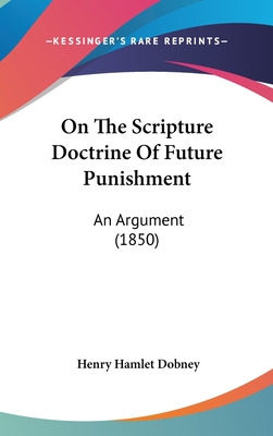 Libro On The Scripture Doctrine Of Future Punishment: An ...