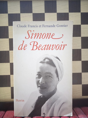 Simone De Beauvoir-claude Francis Et Fernande Gontier