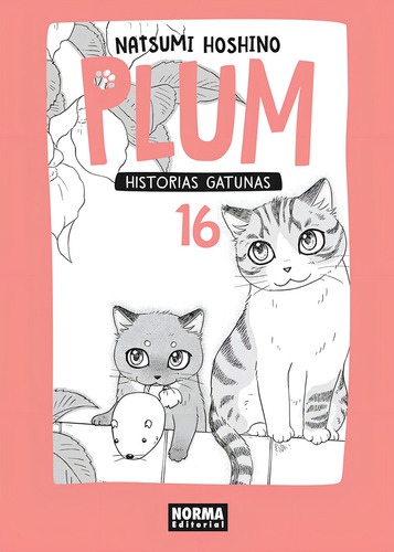 Plum 16. Historias Gatunas, De Natsumi Hoshino. Editorial Norma Editorial, S.a. En Español