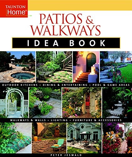 Patios  Y  Walkways Idea Book (taunton Home Idea Books)