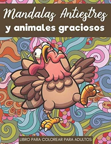 Libro: Mandalas Antiestres Y Animales Graciosos: Libro Para 