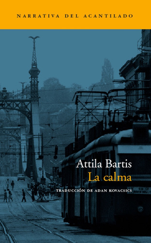 La Calma. Attila Bartis. Acantilado