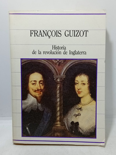 Historia De La Revolución De Inglaterra - Francois Guizot 