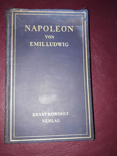 Napoleon Von Emil Ludwig-ernstrowohlt Verlag-(1925)