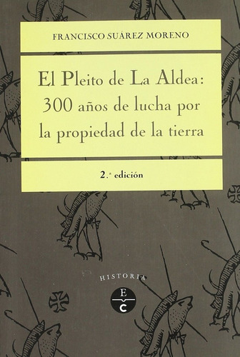 Pleito De La Aldea: 300 Aãâos De Lucha Por La Propiedad De La Tierra, El, De Suarez Moreno, Francisco. Editorial Cabildo Insular De Gran Canaria. Departa En Español