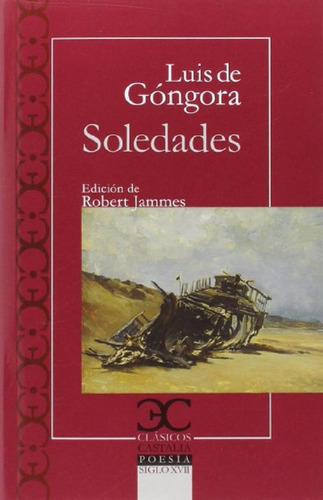 Libro - Luis De Góngora Soledades Edición Robert Jammes Cas