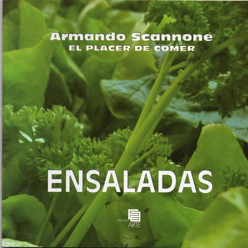 Ensaladas. El Placer De Comer. Armando Scannone. Nuevo