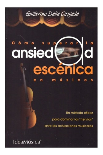 Como Superar La Ansiedad Escénica En Músicos: Un Método Efic