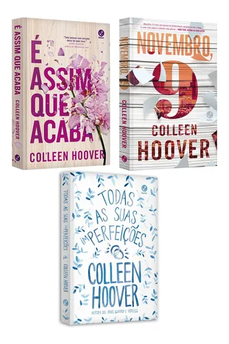 comprar É Assim Que Acaba - Colleen Hoover + Novembro, 9 - Colleen Hoover + Todas As Suas (im)perfeições - Colleen Hoover