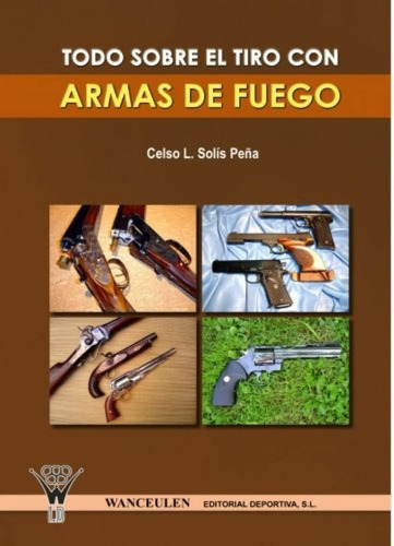 Libro: Todo Sobre Tiro Con Armas Fuego (spanish Editio