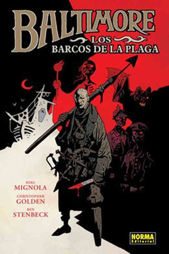 Baltimore 1 Los Barcos De La Plaga - Mike Mignola - Norma