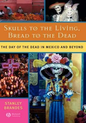 Skulls To The Living, Bread To The Dead : The Day Of The ...