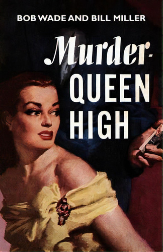 Murder - Queen High, De Wade, Bob. Editorial Wildside Pr, Tapa Blanda En Inglés