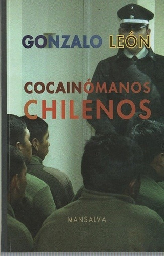 Cocainomanos Chilenos - Leon, Gonzalo