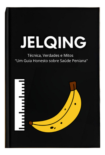 Jelqing: Técnica, Verdades E Mitos - Livro Web