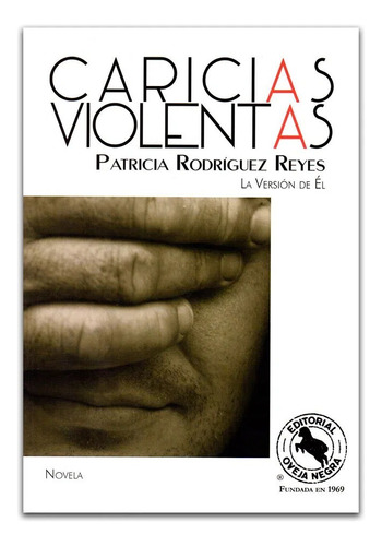 Libro Fisico Caricias Violentas,   Patricia Rodriguez Reyes