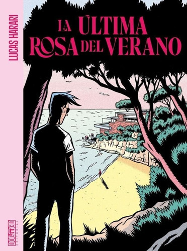 LA ULTIMA ROSA DEL VERANO, de HARARI, LUCAS. Editorial Novela Grafica, tapa dura en español