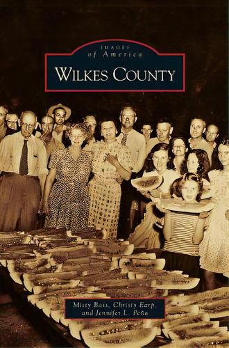 Wilkes County, De Bass, Misty. Editorial Arcadia Lib Ed, Tapa Dura En Inglés