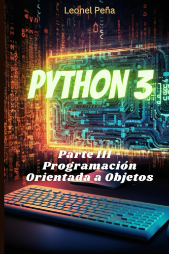 Libro: Python 3: Parte Iii Programación Orientada A Objetos