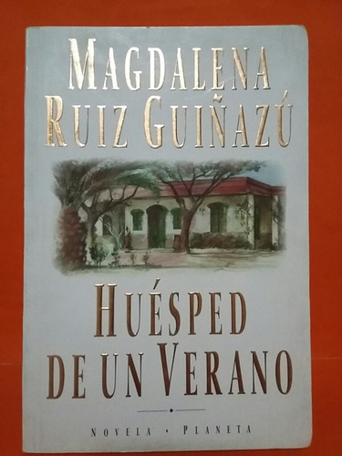 Huésped De Un Verano. Por Magdalena Ruiz Guiñazú.