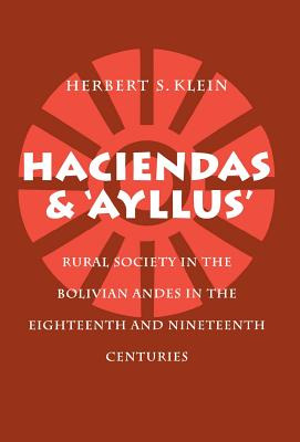 Libro Haciendas And Ayllus: Rural Society In The Bolivian...