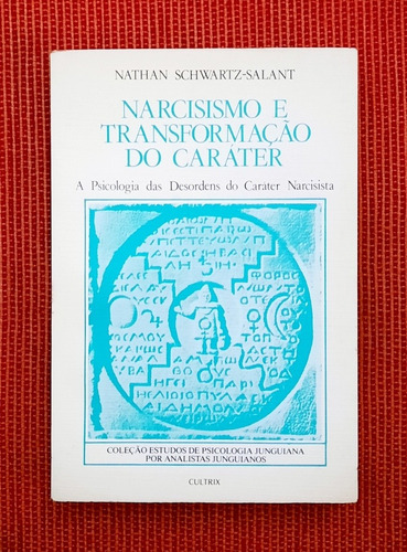 Narcisismo E Transformação Do Caráter Nathan Schwartz Salant