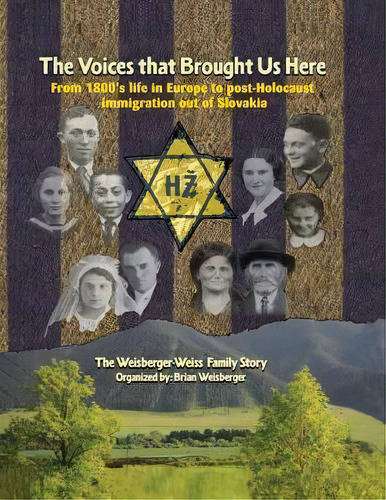 The Voices That Brought Us Here : The Weisberger-weiss Family Story, De Brian Weisberger. Editorial Createspace Independent Publishing Platform, Tapa Blanda En Inglés