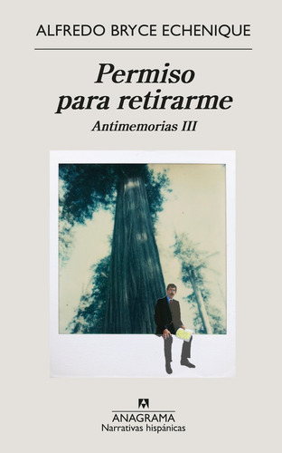 Permiso Para Retirarme. Antimemorias Iii - Alfredo Bryce Ech