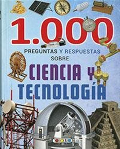 1000 Preguntas Y Respuestas Sobre Ciencia Y Tecnologia - Aa,