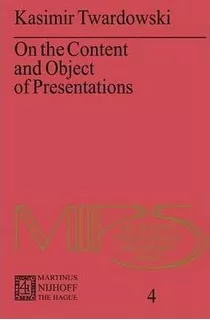 On The Content And Object Of Presentations - Kasimir Twar...