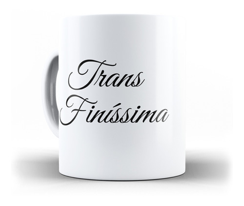 Caneca Trans Finíssima Orgulho Trans  Lgbtqia+