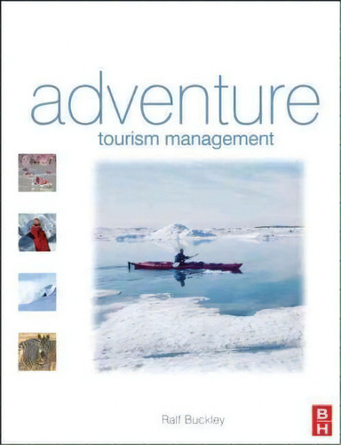 Adventure Tourism Management, De Ralf Buckley. Editorial Taylor Francis Ltd, Tapa Blanda En Inglés