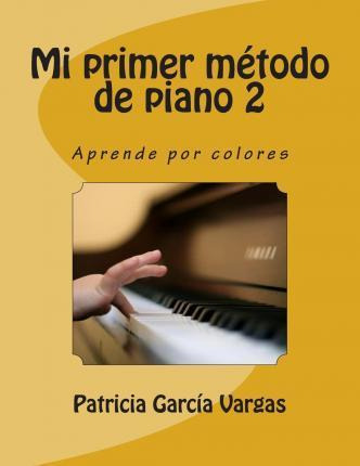 Libro Mi Primer M Todo De Piano 2 - Patricia Garcia Vargas