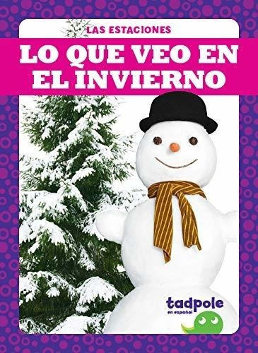 Lo Que Veo En El Invierno (what I See In Winter)..., de Danielle J. Jacks. Editorial Jump!, Inc. en inglés