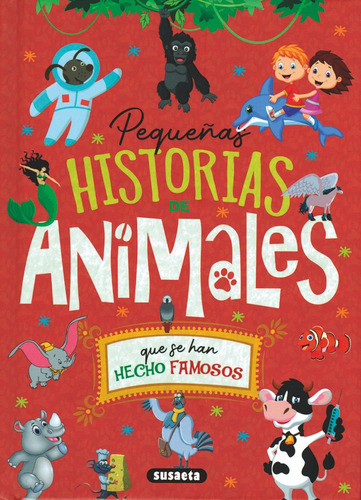 Libro Cuentos Pequeñas Historias De Animales Que Se Han Hecho Famosos