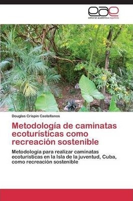Metodologia De Caminatas Ecoturisticas Como Recreacion So...