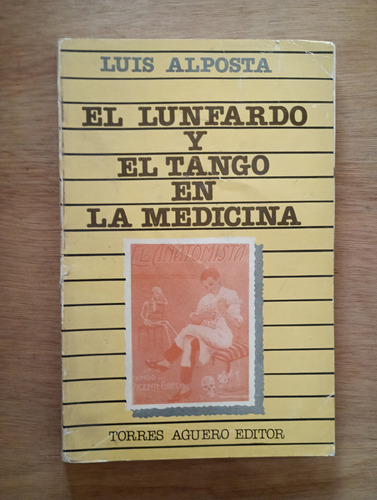 El Lunfardo Y El Tango En La Medicina - Luis Alposta (Usado)