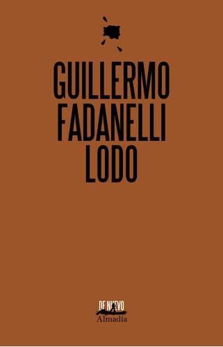 Lodo, de Fadanelli,Guillermo. Editorial Almadía, tapa blanda en español, 2021