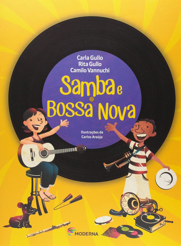 Livro Samba E Bossa Nova - Carla Gullo E Outros [2017]