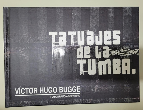 Tatuajes De La Tumba., De Víctor Hugo Bugge. Serie 1, Vol. 1. Editorial Diseño, Tapa Dura, Edición 2015 En Español, 2015