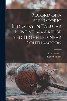 Libro Record Of A Prehistoric Industry In Tabular Flint A...