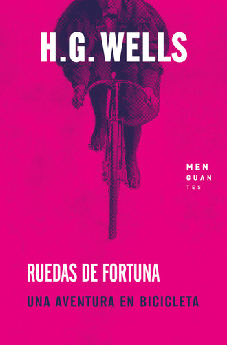 Ruedas De Fortuna. Una Aventura En Bicicleta - Wells, H. G.